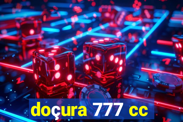 doçura 777 cc
